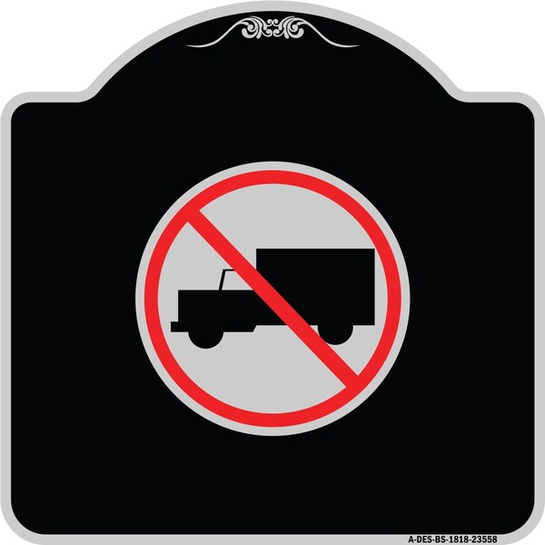 Designer Series No Truck, Black & Silver Heavy-Gauge Aluminum Sign, 18" x 18", BS-1818-23558